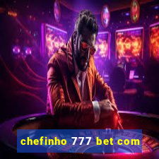 chefinho 777 bet com